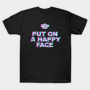 Put On a Happy Face T-Shirt